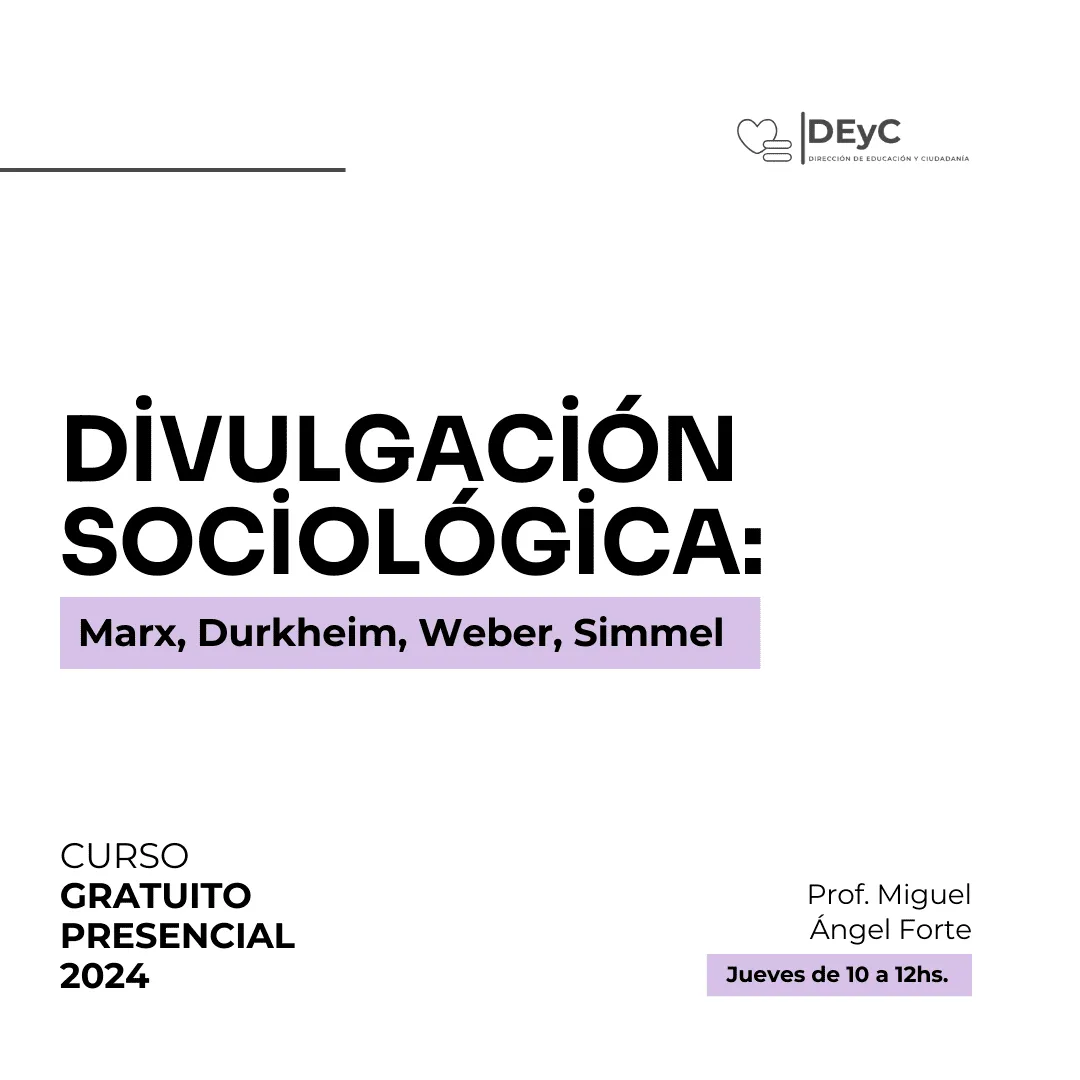 Curso: Divulgación sociológica: Marx, Durkheim, Weber, Simmel