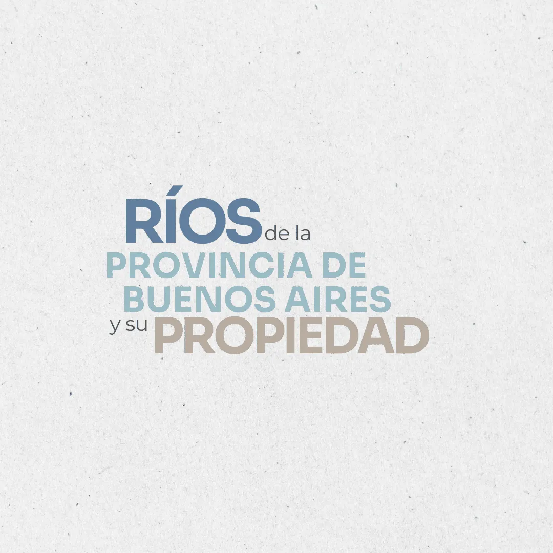 Ambiente. Ríos de la provincia de Bs As y su propiedad