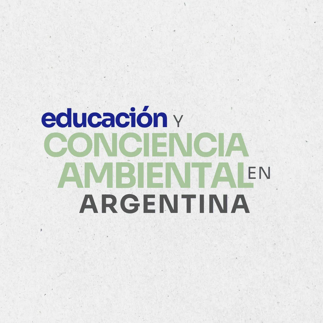 Ambiente. Educación y conciencia ambiental en Argentina