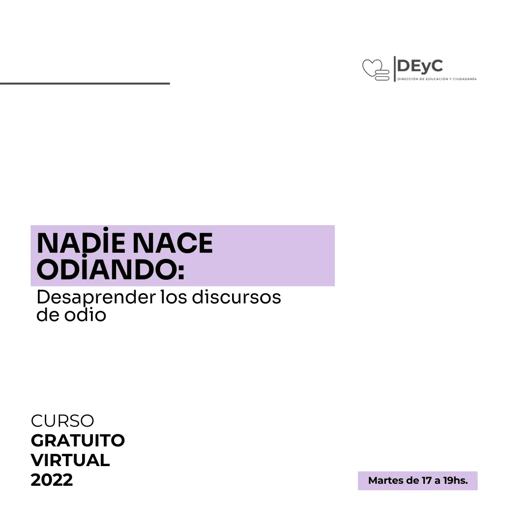 Curso: Nadie nace odiando. Desaprender los discursos de odio