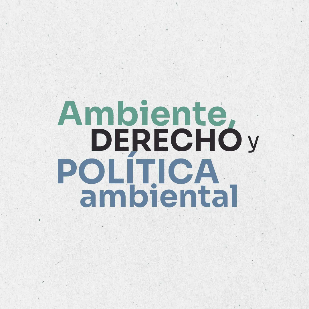 Ambiente. Ambiente, derecho y política ambiental