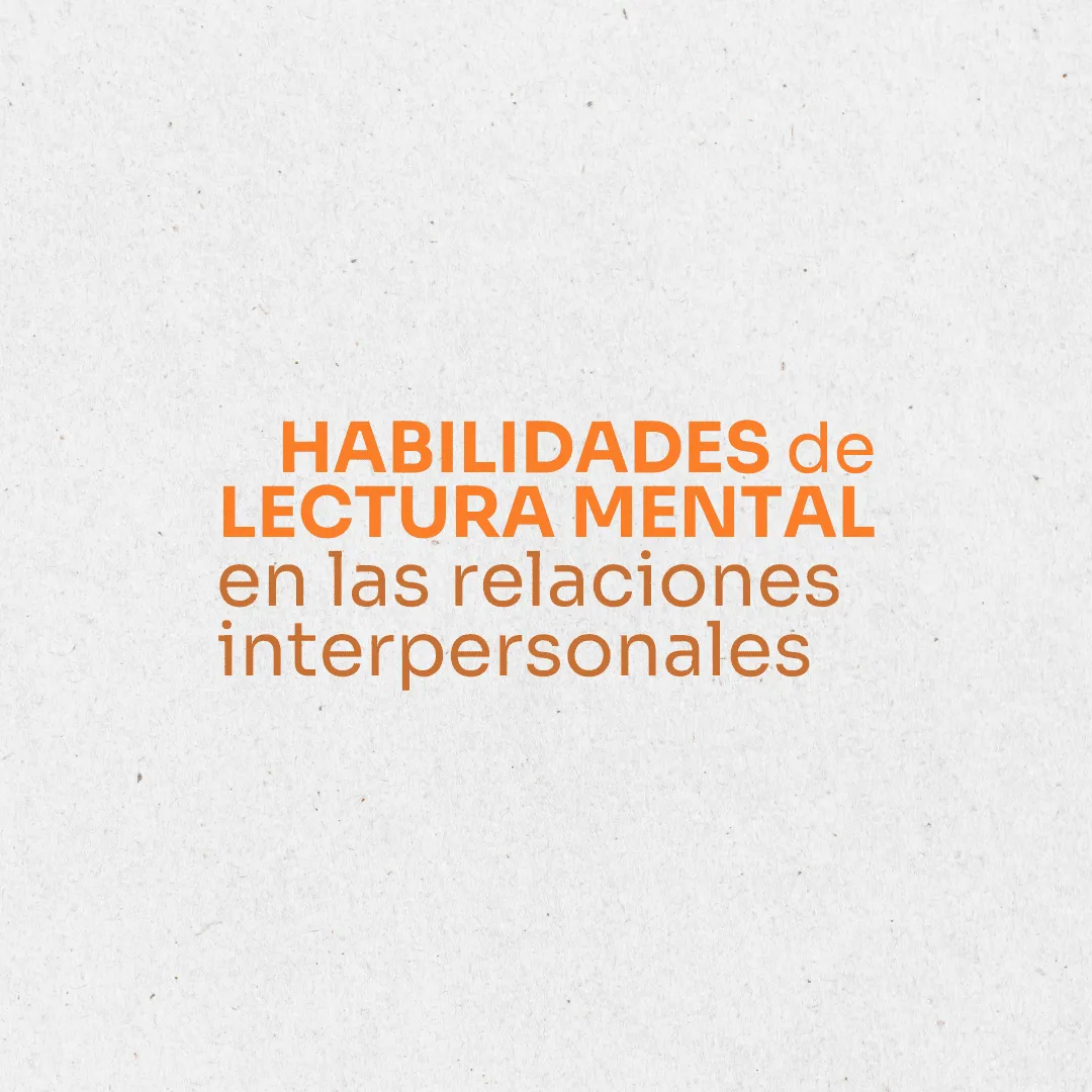 Informe Diversidad: Habilidades de lectura mental en las relaciones interpersonales