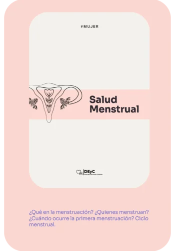 Mujer. Informe Salud Menstrual. Qué es la menstruación. Quienes mentruan. Cuándo ocurre la primera mentruación. Ciclo menstrual